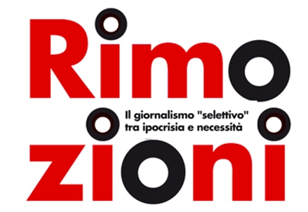 “Rimozioni". Il giornalismo "selettivo" tra ipocrisia e necessità
